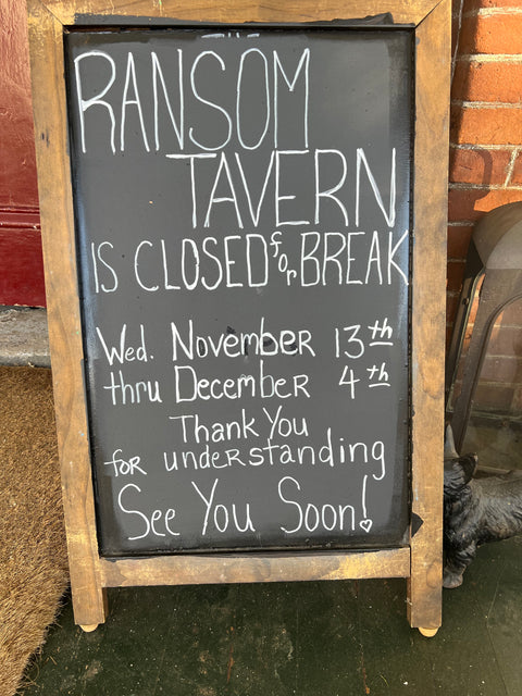 Ransom Tavern is on a short break...